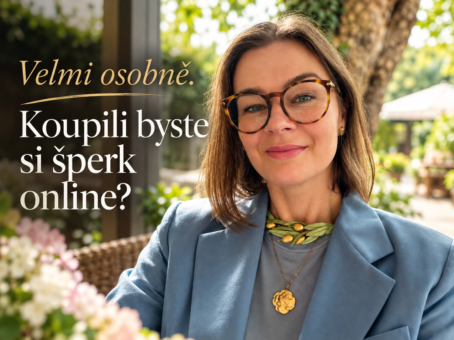 Velmi osobně. Koupili byste si šperk online?